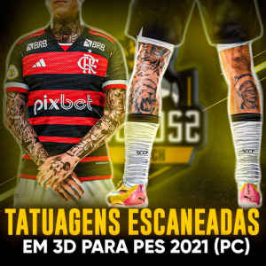 TATUAGENS REAL EM 3D - PARA PES 2021 PC